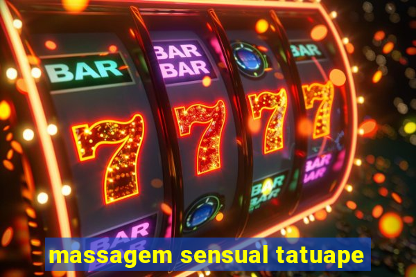 massagem sensual tatuape